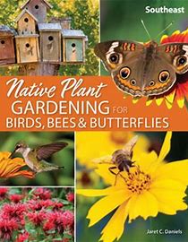 Native Plant Gardening for Birds, Bees & Butterflies